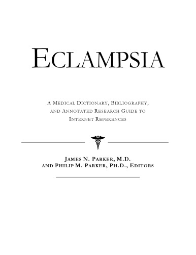 ﻿اکلامپسی - فرهنگ لغت پزشکی، کتابشناسی، و راهنمای تحقیق مشروح برای مراجع اینترنتی