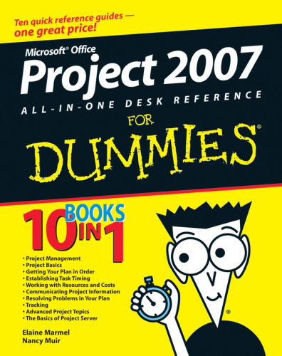 Microsoft® Project 2007 All-in-One Desk Reference for Dummies®