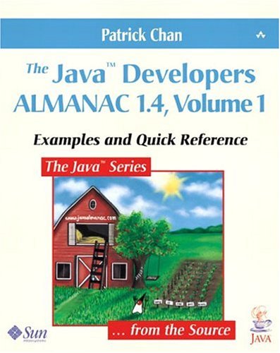 ﻿The Java Developers Almanac 1.4, Volume 1: Examples and Quick Reference, 4th Edition