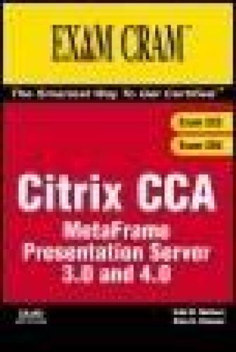 ﻿Citrix CCA MetaFrame Presentation Server 3.0 و 4.0 Exam Cram™ (امتحانات 223 و 256)