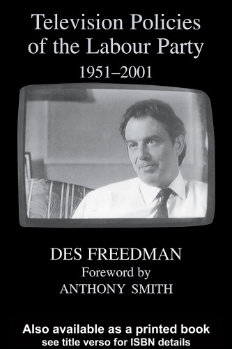 ﻿سیاست های تلویزیونی حزب کارگر، 1951-2001 (سیاست و جامعه بریتانیا)