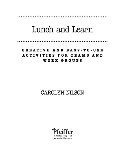﻿ناهار و یادگیری: فعالیت‌های خلاقانه و با کاربرد آسان برای تیم‌ها و گروه‌های کاری (منابع ضروری Pfeiffer برای حرفه‌ای‌های آموزش و منابع انسانی)