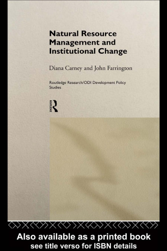 ﻿مدیریت منابع طبیعی و تغییرات نهادی (مطالعات سیاست توسعه Odi Research Routledge, 1)