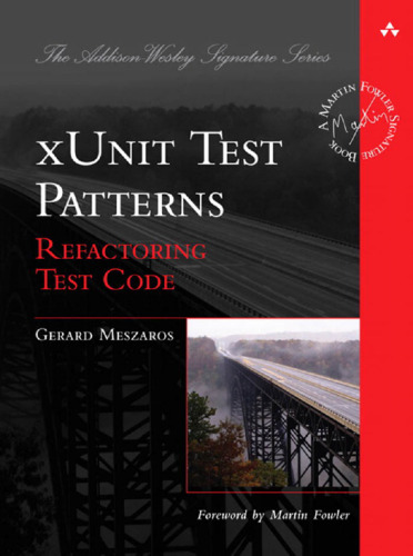 ﻿xUnit Test Patterns: Refactoring Test Code