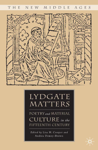 ﻿Lydgate Matters: شعر و فرهنگ مادی در قرن پانزدهم (قرون وسطی جدید)