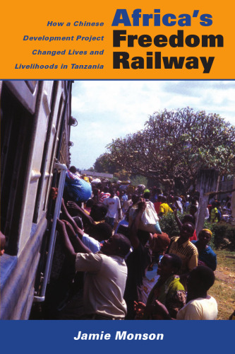 ﻿راه آهن آزادی آفریقا: چگونه یک پروژه توسعه چین زندگی و معیشت را در تانزانیا تغییر داد