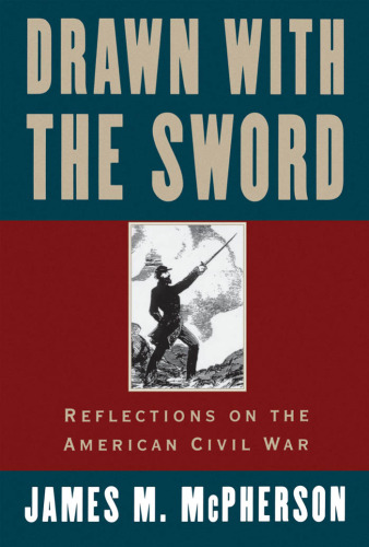 ﻿Drawn with the Sword: Reflections on the American Civil War