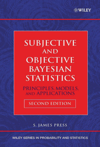 ﻿آمار بیزی موضوعی و عینی: اصول، مدل‌ها و کاربردها (سری‌های Wiley در احتمال و آمار)