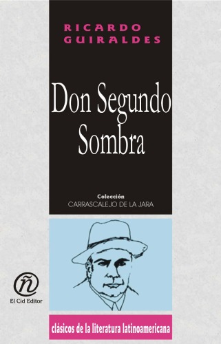 ﻿Don Segundo Sombra (مجموعه کلاسیک ادبیات آمریکای لاتین Carrascalejo De La Jara)
