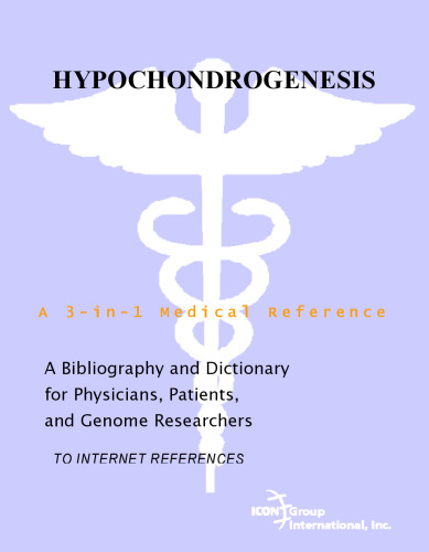 ﻿Hypochondrogenesis - کتابشناسی و فرهنگ لغت برای پزشکان، بیماران و محققان ژنوم