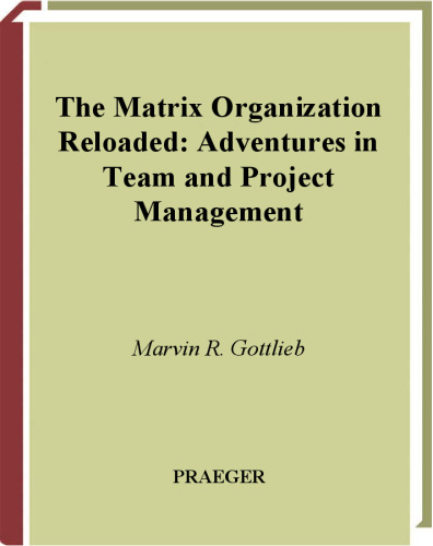 ﻿The Matrix Organization Reloaded: Adventures in Team and Project Management (ایجاد فرهنگ سازمانی)