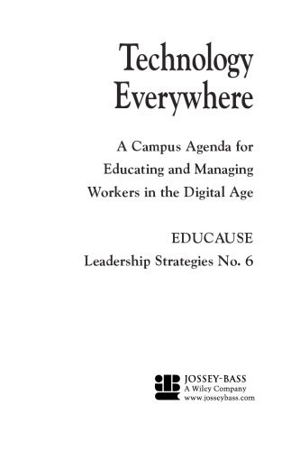 ﻿استراتژی‌های رهبری Educause، فناوری در همه جا: دستور کار دانشگاه برای آموزش و مدیریت کارگران در عصر دیجیتال (سری رهبری Educause J-B)