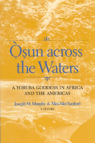 ﻿Osun Across the Waters: A Yoruba Goddess in