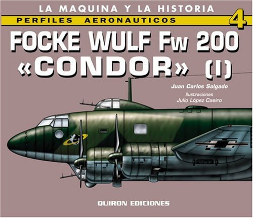 ﻿FOCKE WULF FW 200 CONDOR I (نمایه های هوانوردی: ماشین و تاریخ)