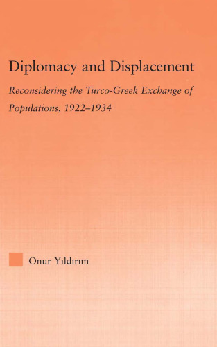 ﻿دیپلماسی و جابجایی: بررسی مجدد مبادله جمعیت ترک و یونان، 1922-1934