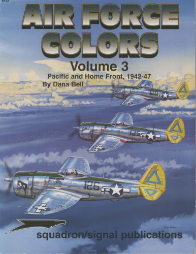 ﻿Air Force Colors Volume 3: Pacific & Home Front 1942-1947 - Specials series (6152)