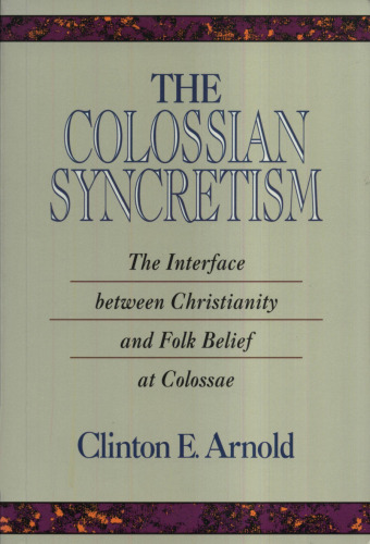 ﻿سنکرتیسم کولسی: رابط بین مسیحیت و باور عامیانه در کولوس