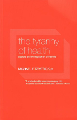 ﻿استبداد سلامت: پزشکان و تنظیم سبک زندگی
