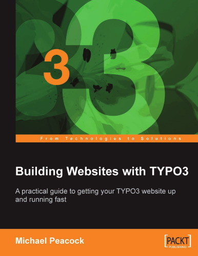 ﻿ساخت وب سایت با Typo3: راهنمای عملی برای راه اندازی و اجرای سریع وب سایت Typo3
