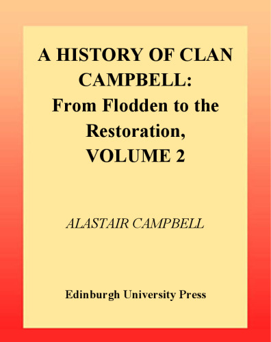 ﻿A History of Clan Campbell: Volume 2: From Flodden to the Restoration