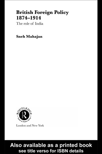 ﻿سیاست خارجی بریتانیا 1874-1914: نقش هند (مطالعات راتلج در تاریخ مدرن اروپا)