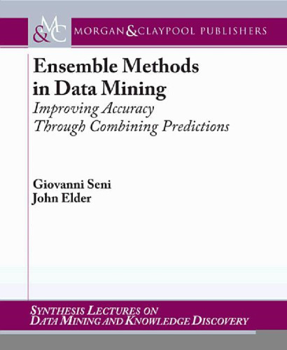 ﻿روش‌های گروهی در داده کاوی: بهبود دقت از طریق ترکیب پیش‌بینی‌ها (سخنرانی ترکیبی در مورد داده کاوی و کشف دانش)
