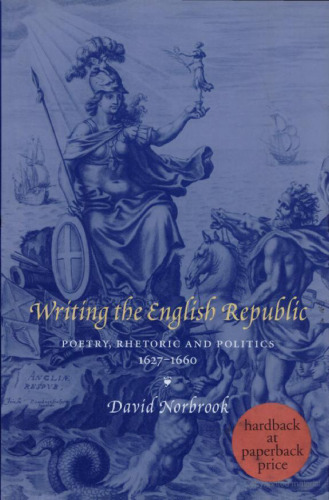 ﻿نوشتن جمهوری انگلیسی: شعر، بلاغت و سیاست، 1627-1660