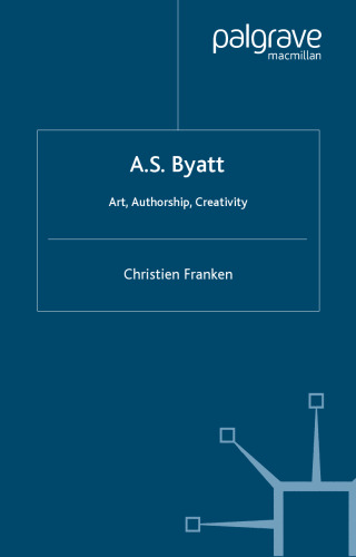 ﻿A. S. Byatt: هنر، نویسندگی، خلاقیت