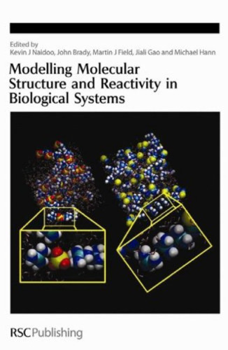 ﻿مدلسازی ساختار مولکولی و واکنش پذیری در سیستم های بیولوژیکی (انتشارات ویژه)
