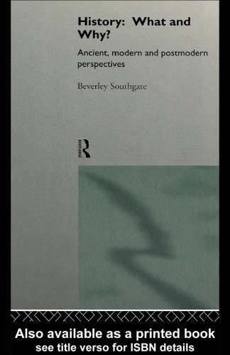 ﻿تاریخچه: چه و چرا؟: دیدگاه های باستانی، مدرن و پست مدرن