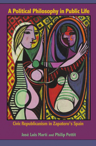 ﻿یک فلسفه سیاسی در زندگی عمومی: جمهوری خواهی مدنی در اسپانیای زاپاترو