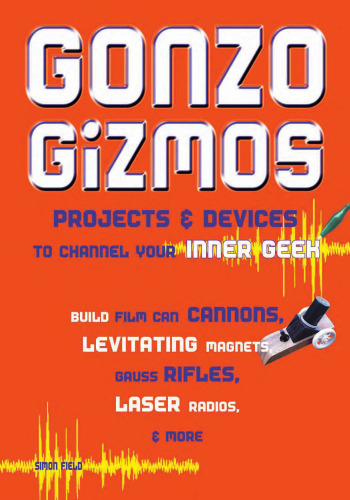 ﻿Gonzo Gizmos: پروژه‌ها و دستگاه‌هایی برای کانال‌کشی حرفه‌ای درونی شما
