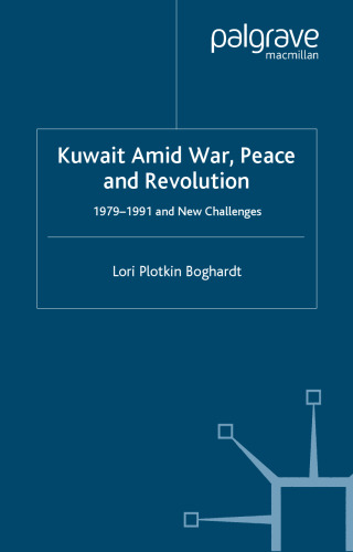 ﻿کویت در میان جنگ، صلح و انقلاب: 1979-1991 و چالش های جدید (سنت آنتونی)