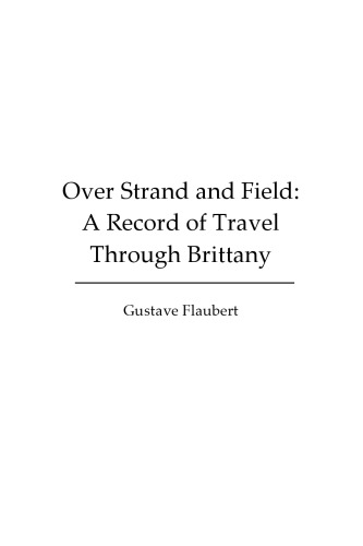 ﻿Over Strand and Field: A Record of Travel Through Brittany