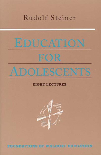 ﻿آموزش برای نوجوانان (بنیادهای آموزش والدورف، 10)