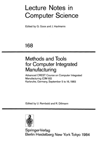 ﻿Methods and Tools for Computer Integrated Manufacturing: Advanced CREST Course on Computer Integrated Manufacturing (CIM 83) کارلسروهه، آلمان، 5 تا 16 سپتامبر 1983