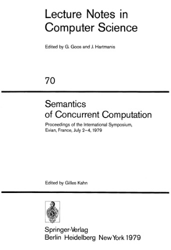 ﻿Semantics of Concurrent Computation: Proceedings of the International Symposium, Evian, France, 2-4 ژوئیه 1979