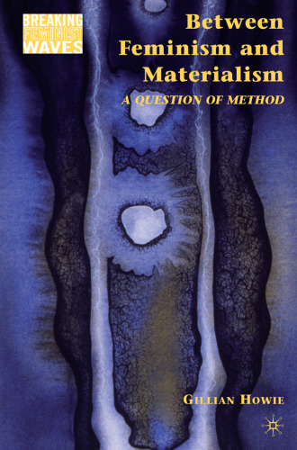 ﻿بین فمینیسم و ​​ماتریالیسم: پرسشی از روش (شکستن امواج فمینیستی)