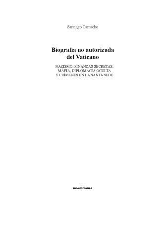 ﻿بیوگرافی غیرمجاز واتیکان: نازیسم، امور مالی مخفی، مافیا، دیپلماسی پنهان و جنایات در مقر مقدس (ابعاد MR)