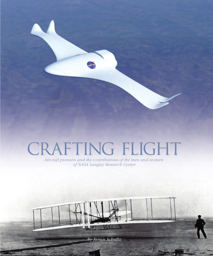 ﻿Crafting Flight: پیشگامان هواپیما و مشارکت زنان و مردان مرکز تحقیقات ناسا لانگلی (تاریخ ناسا)