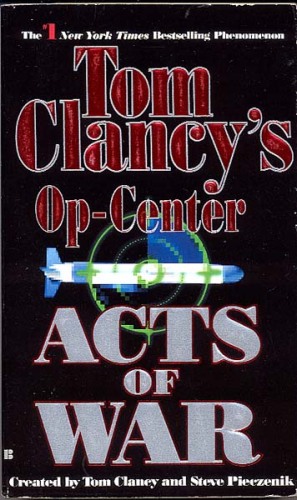 ﻿Tom Clancy's Op-Center 04 Acts of War