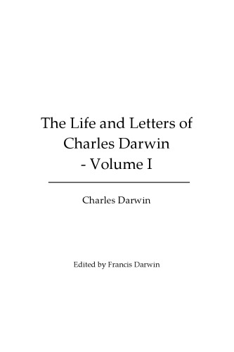 ﻿زندگی و نامه های چارلز داروین - جلد اول