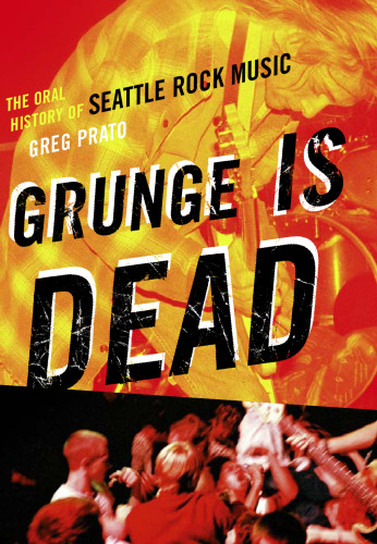 ﻿Grunge Is Dead: تاریخ شفاهی موسیقی راک سیاتل