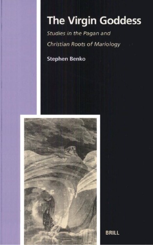 ﻿الهه باکره: مطالعاتی در ریشه‌های بت پرستی و مسیحی ماریولوژی (مطالعاتی در تاریخ ادیان)