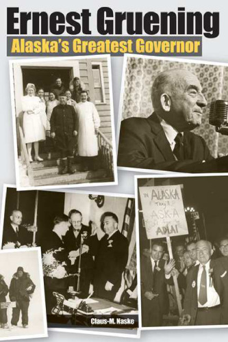 ﻿ارنست گرونینگ: بزرگترین فرماندار آلاسکا