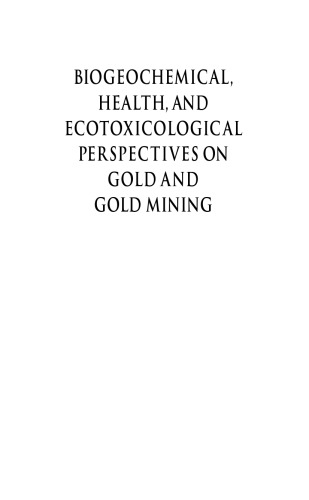 ﻿دیدگاه‌های بیوژئوشیمیایی، بهداشتی و اکوتوکسیکولوژیکی در مورد استخراج طلا و طلا