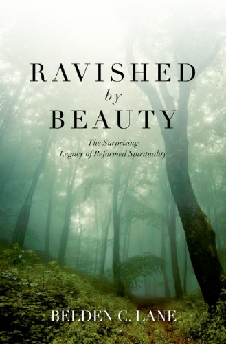 ﻿Ravished by Beauty: The Surprising Legacy of Reformed Spirituality