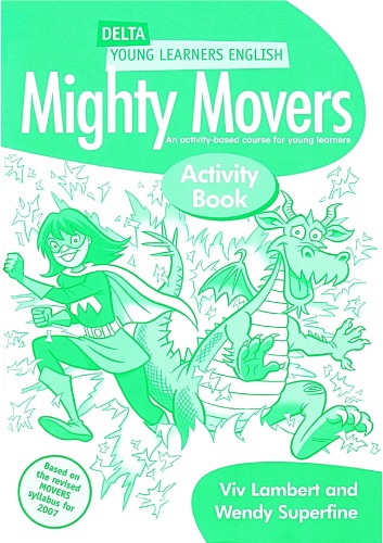 ﻿کتاب دانش آموزان Mighty Movers: یک دوره مبتنی بر فعالیت برای زبان آموزان جوان (Delta Young Henders English)