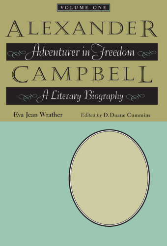 ﻿الکساندر کمپبل: ماجراجو در آزادی: زندگینامه ادبی (بیوگرافی ادبی، جلد اول)