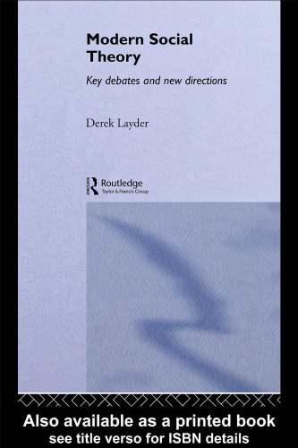 ﻿نظریه اجتماعی مدرن: بحث های کلیدی و جهت گیری های جدید